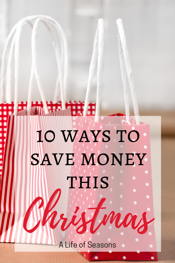 10 Ways To Save Money THIS Christmas • A Life Of Seasons